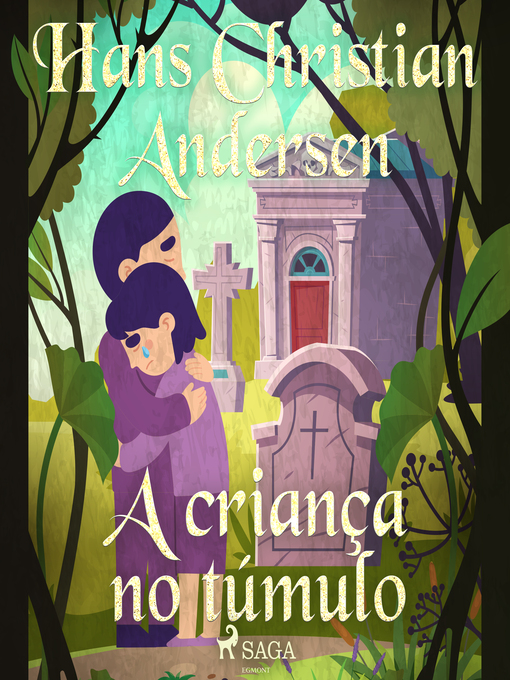 Title details for A criança no túmulo by H.C. Andersen - Available